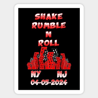 Shake Rumble - N-  Roll NY-NJ Earthquake 04-05-2024 Magnet